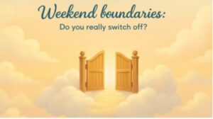 Weekend Boundaries: Do You Really Switch Off?